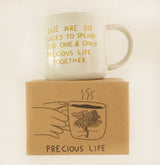 PRECIOUS LIFE - CERAMIC MUG