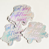 CANCER FIGHTING HOLO STICKER